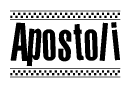 The image is a black and white clipart of the text Apostoli in a bold, italicized font. The text is bordered by a dotted line on the top and bottom, and there are checkered flags positioned at both ends of the text, usually associated with racing or finishing lines.