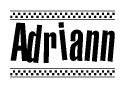 The image is a black and white clipart of the text Adriann in a bold, italicized font. The text is bordered by a dotted line on the top and bottom, and there are checkered flags positioned at both ends of the text, usually associated with racing or finishing lines.