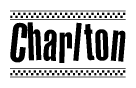 The clipart image displays the text Charlton in a bold, stylized font. It is enclosed in a rectangular border with a checkerboard pattern running below and above the text, similar to a finish line in racing. 
