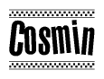 The clipart image displays the text Cosmin in a bold, stylized font. It is enclosed in a rectangular border with a checkerboard pattern running below and above the text, similar to a finish line in racing. 