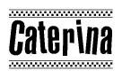 The image contains the text Caterina in a bold, stylized font, with a checkered flag pattern bordering the top and bottom of the text.