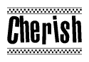 The image contains the text Cherish in a bold, stylized font, with a checkered flag pattern bordering the top and bottom of the text.