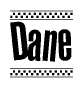 The image is a black and white clipart of the text Dane in a bold, italicized font. The text is bordered by a dotted line on the top and bottom, and there are checkered flags positioned at both ends of the text, usually associated with racing or finishing lines.