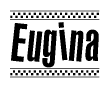 The image is a black and white clipart of the text Eugina in a bold, italicized font. The text is bordered by a dotted line on the top and bottom, and there are checkered flags positioned at both ends of the text, usually associated with racing or finishing lines.
