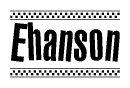 The image contains the text Ehanson in a bold, stylized font, with a checkered flag pattern bordering the top and bottom of the text.