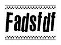 The image contains the text Fadsfdf in a bold, stylized font, with a checkered flag pattern bordering the top and bottom of the text.