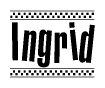 The image is a black and white clipart of the text Ingrid in a bold, italicized font. The text is bordered by a dotted line on the top and bottom, and there are checkered flags positioned at both ends of the text, usually associated with racing or finishing lines.