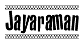 The clipart image displays the text Jayaraman in a bold, stylized font. It is enclosed in a rectangular border with a checkerboard pattern running below and above the text, similar to a finish line in racing. 