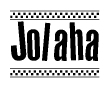 The image is a black and white clipart of the text Jolaha in a bold, italicized font. The text is bordered by a dotted line on the top and bottom, and there are checkered flags positioned at both ends of the text, usually associated with racing or finishing lines.