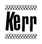 The image is a black and white clipart of the text Kerr in a bold, italicized font. The text is bordered by a dotted line on the top and bottom, and there are checkered flags positioned at both ends of the text, usually associated with racing or finishing lines.