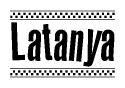 The image is a black and white clipart of the text Latanya in a bold, italicized font. The text is bordered by a dotted line on the top and bottom, and there are checkered flags positioned at both ends of the text, usually associated with racing or finishing lines.