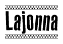 The clipart image displays the text Lajonna in a bold, stylized font. It is enclosed in a rectangular border with a checkerboard pattern running below and above the text, similar to a finish line in racing. 