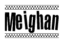 The image is a black and white clipart of the text Meighan in a bold, italicized font. The text is bordered by a dotted line on the top and bottom, and there are checkered flags positioned at both ends of the text, usually associated with racing or finishing lines.