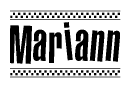 The image is a black and white clipart of the text Mariann in a bold, italicized font. The text is bordered by a dotted line on the top and bottom, and there are checkered flags positioned at both ends of the text, usually associated with racing or finishing lines.