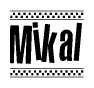 The clipart image displays the text Mikal in a bold, stylized font. It is enclosed in a rectangular border with a checkerboard pattern running below and above the text, similar to a finish line in racing. 