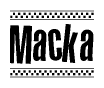 The image is a black and white clipart of the text Macka in a bold, italicized font. The text is bordered by a dotted line on the top and bottom, and there are checkered flags positioned at both ends of the text, usually associated with racing or finishing lines.
