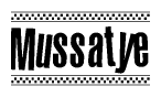 The clipart image displays the text Mussatye in a bold, stylized font. It is enclosed in a rectangular border with a checkerboard pattern running below and above the text, similar to a finish line in racing. 
