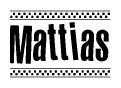 The image is a black and white clipart of the text Mattias in a bold, italicized font. The text is bordered by a dotted line on the top and bottom, and there are checkered flags positioned at both ends of the text, usually associated with racing or finishing lines.