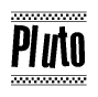 The clipart image displays the text Pluto in a bold, stylized font. It is enclosed in a rectangular border with a checkerboard pattern running below and above the text, similar to a finish line in racing. 