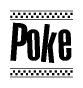 The clipart image displays the text Poke in a bold, stylized font. It is enclosed in a rectangular border with a checkerboard pattern running below and above the text, similar to a finish line in racing. 