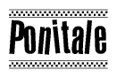 The image is a black and white clipart of the text Ponitale in a bold, italicized font. The text is bordered by a dotted line on the top and bottom, and there are checkered flags positioned at both ends of the text, usually associated with racing or finishing lines.