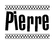 The image is a black and white clipart of the text Pierre in a bold, italicized font. The text is bordered by a dotted line on the top and bottom, and there are checkered flags positioned at both ends of the text, usually associated with racing or finishing lines.