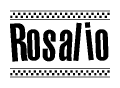 The image is a black and white clipart of the text Rosalio in a bold, italicized font. The text is bordered by a dotted line on the top and bottom, and there are checkered flags positioned at both ends of the text, usually associated with racing or finishing lines.