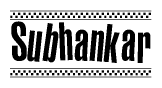 The image is a black and white clipart of the text Subhankar in a bold, italicized font. The text is bordered by a dotted line on the top and bottom, and there are checkered flags positioned at both ends of the text, usually associated with racing or finishing lines.