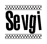The image contains the text Sevgi in a bold, stylized font, with a checkered flag pattern bordering the top and bottom of the text.