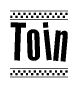 The clipart image displays the text Toin in a bold, stylized font. It is enclosed in a rectangular border with a checkerboard pattern running below and above the text, similar to a finish line in racing. 