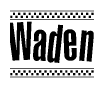 The image is a black and white clipart of the text Waden in a bold, italicized font. The text is bordered by a dotted line on the top and bottom, and there are checkered flags positioned at both ends of the text, usually associated with racing or finishing lines.