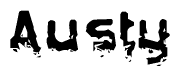This nametag says Austy, and has a static looking effect at the bottom of the words. The words are in a stylized font.