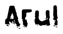 This nametag says Arul, and has a static looking effect at the bottom of the words. The words are in a stylized font.