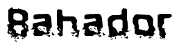 The image contains the word Bahador in a stylized font with a static looking effect at the bottom of the words