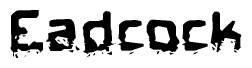The image contains the word Eadcock in a stylized font with a static looking effect at the bottom of the words