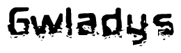 The image contains the word Gwladys in a stylized font with a static looking effect at the bottom of the words