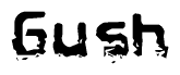 The image contains the word Gush in a stylized font with a static looking effect at the bottom of the words