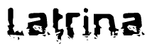 The image contains the word Latrina in a stylized font with a static looking effect at the bottom of the words