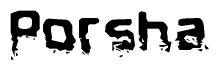 The image contains the word Porsha in a stylized font with a static looking effect at the bottom of the words