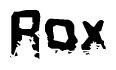 This nametag says Rox, and has a static looking effect at the bottom of the words. The words are in a stylized font.