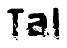 The image contains the word Tal in a stylized font with a static looking effect at the bottom of the words