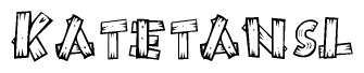 The image contains the name Katetansl written in a decorative, stylized font with a hand-drawn appearance. The lines are made up of what appears to be planks of wood, which are nailed together