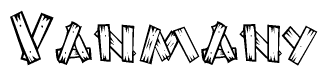 The image contains the name Vanmany written in a decorative, stylized font with a hand-drawn appearance. The lines are made up of what appears to be planks of wood, which are nailed together