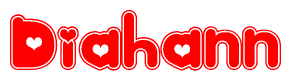 The image is a red and white graphic with the word Diahann written in a decorative script. Each letter in  is contained within its own outlined bubble-like shape. Inside each letter, there is a white heart symbol.