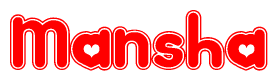 The image is a red and white graphic with the word Mansha written in a decorative script. Each letter in  is contained within its own outlined bubble-like shape. Inside each letter, there is a white heart symbol.