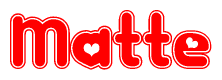 The image is a red and white graphic with the word Matte written in a decorative script. Each letter in  is contained within its own outlined bubble-like shape. Inside each letter, there is a white heart symbol.