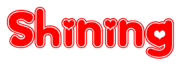 The image is a red and white graphic with the word Shining written in a decorative script. Each letter in  is contained within its own outlined bubble-like shape. Inside each letter, there is a white heart symbol.