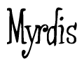 The image is of the word Myrdis stylized in a cursive script.