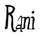 The image is a stylized text or script that reads 'Rani' in a cursive or calligraphic font.