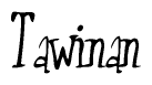 The image is a stylized text or script that reads 'Tawinan' in a cursive or calligraphic font.